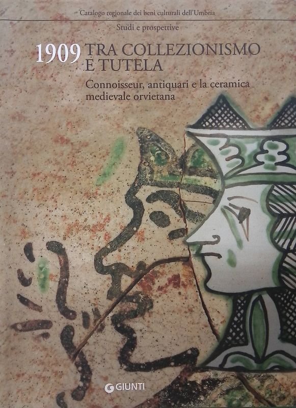 1909 tra collezionismo e tutela. Connoisseur, antiquari e la ceramica …