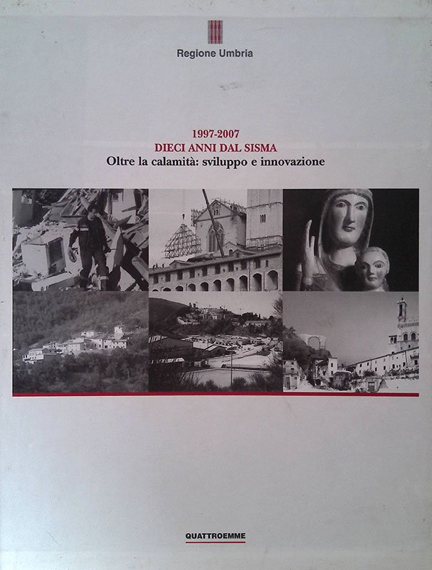 1997-2007 dieci anni dal sisma. Oltre la calamità: sviluppo e …