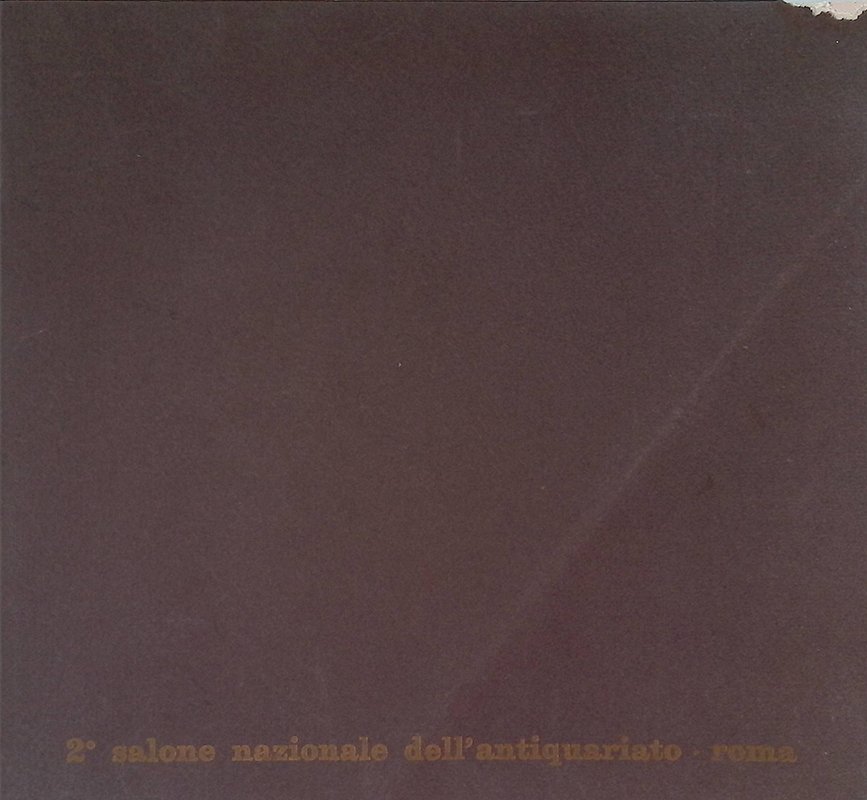 2^ Salone Nazionale dell'Antiquariato. Roma