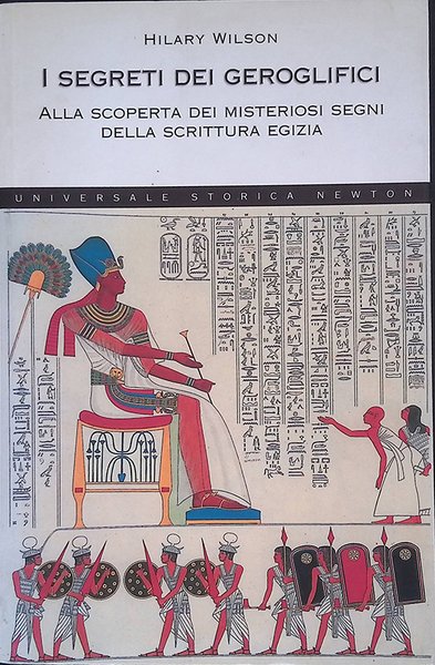I segreti dei geroglifici. Alla scoperta dei misteriosi segni della …
