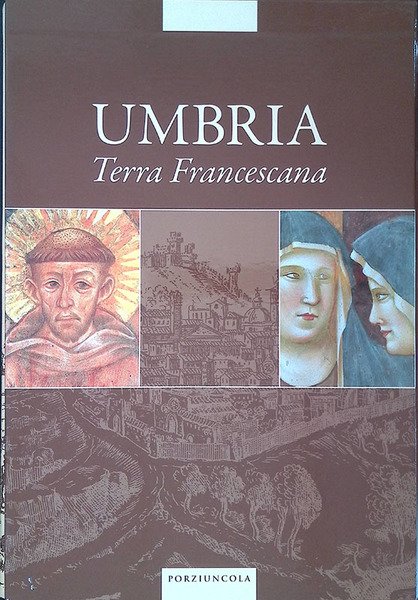 Umbria. Terra Francescana