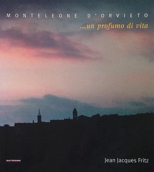Monteleone d'Orvieto .un profumo di vita