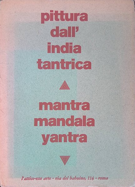 Pittura dall'India tantrica. Mantra mandala yantra