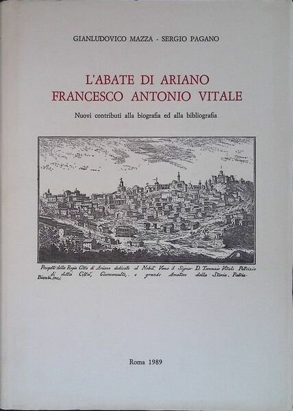 L'Abate di Ariano. Francesco Antonio Vitale. Nuovi contributi alla biografia …