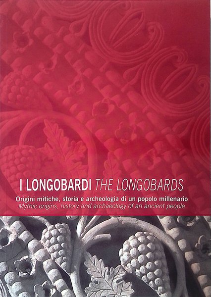 I Longobardi. Origini mitiche e archeologia di un popolo millenario …