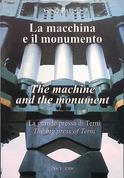 La macchina e il monumento. La grande pressa di Terni …