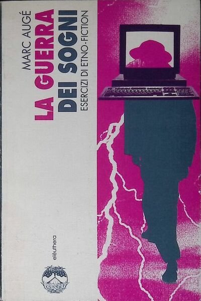 La guerra dei sogni. Esercizi di etno-fiction
