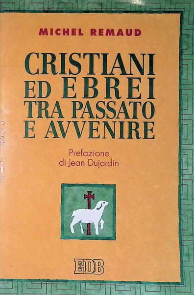 Cristiani ed Ebrei tra passato e avvenire