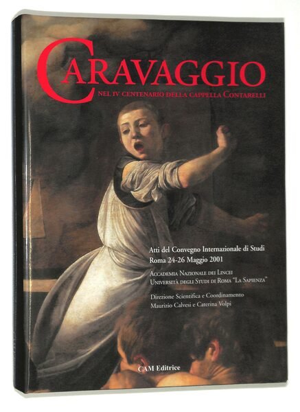 Caravaggio nel IV centenario della Cappella Contarelli