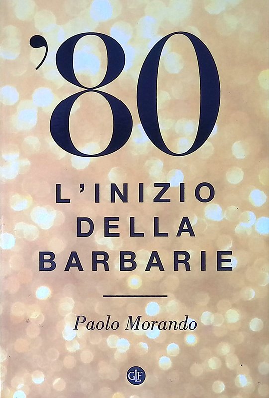 '80. L'inizio della barbarie