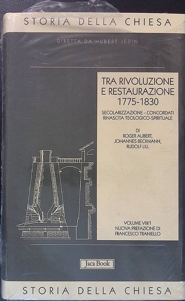 Storia della Chiesa. Tra rivoluzione e restaurazione 1775-1830. Volume VIII-1