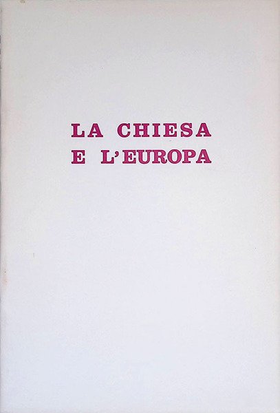 La Chiesa e l'Europa. Dai discorsi e messaggi di Pio …