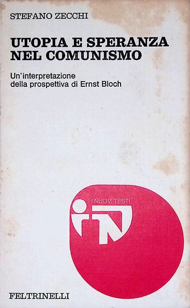Utopia e speranza nel comunismo. Un'interpretazione della prospettiva di Ernst …