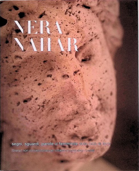 Nera Nahar. Segni, sguardi, parole al femminile della città di …