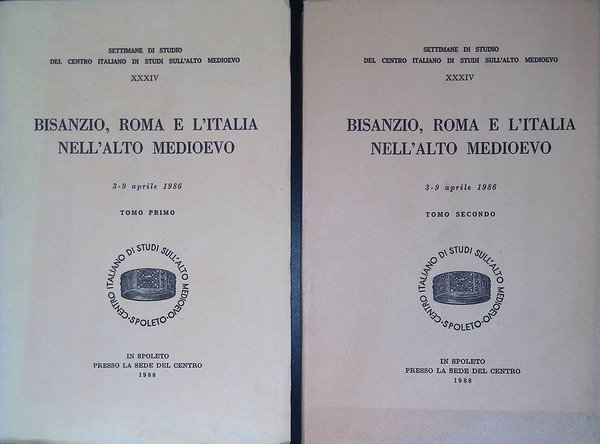Bisanzio, Roma e l'Italia nell'Alto Medioevo. Atti 3-9 aprile 1986. …