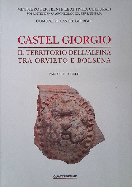 Castel Giorgio. Il territorio dell'Alfina tra Orvieto e Bolsena