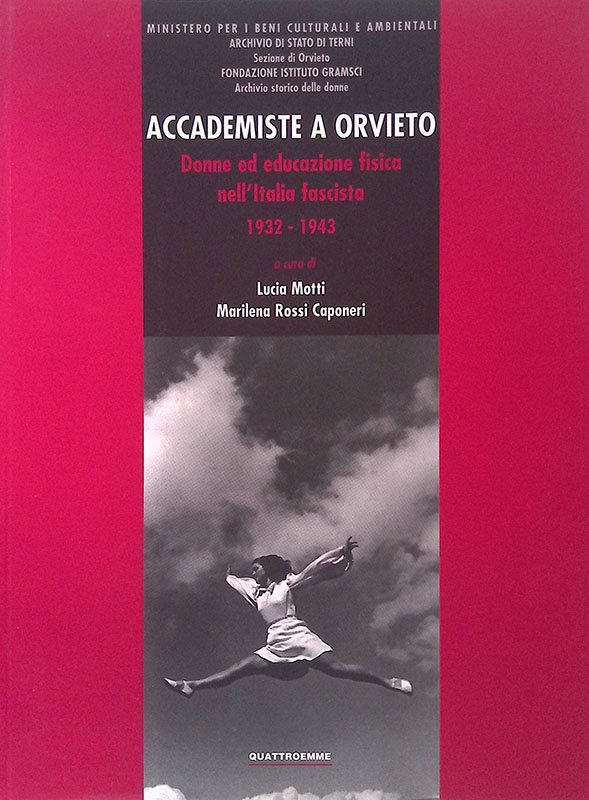 Accademiste a Orvieto. Donne ed educazione fisica nell'Italia fascista 1932-1943