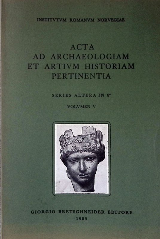 Acta ad Archaeologiam et Artium Historiam Pertinentia. Series Altera in …