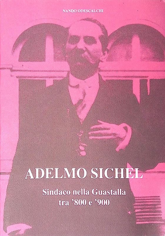 Adelmo Sichel sindaco nella Guastalla tra '800 e '900
