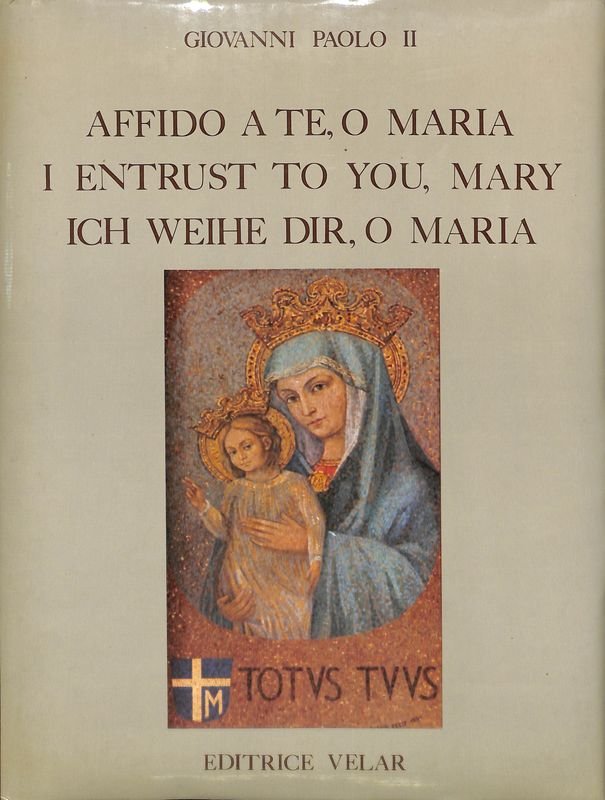 Affido A Te, O Maria - I Entrust To You, …