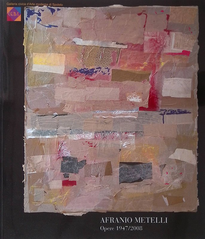 Afranio Metelli. Opere 1947-2008