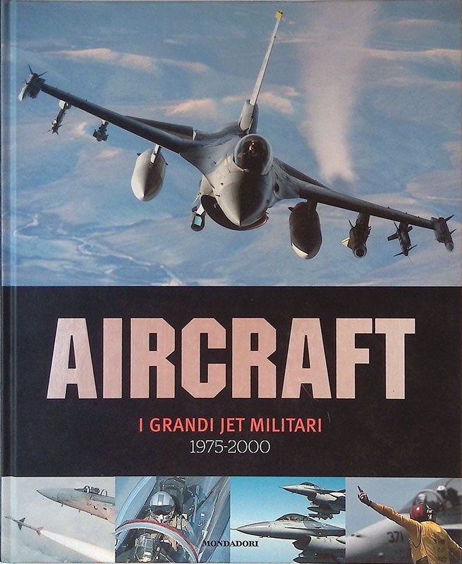 Aircraft n.5. I grandi jet militari 1975-2000