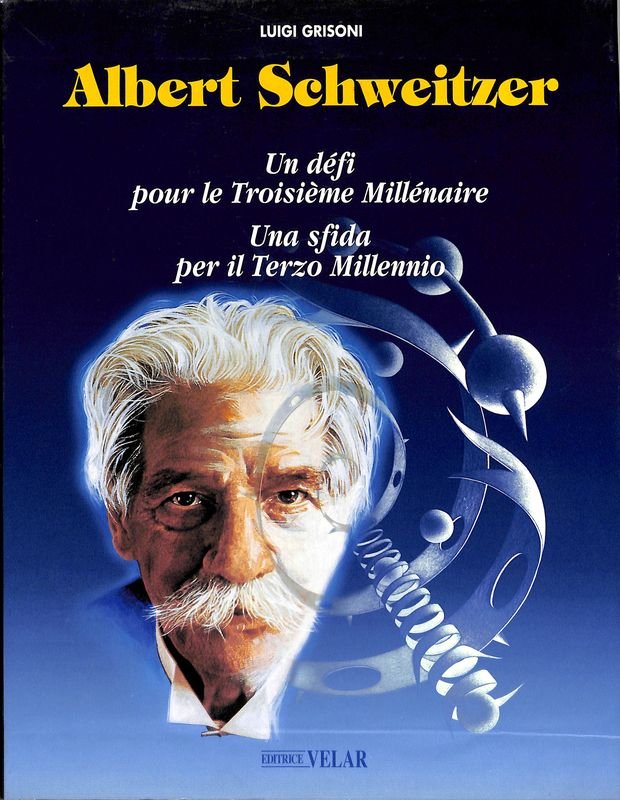 Albert Schweitzer. Una sfida per il terzo millennio. Con VHS …