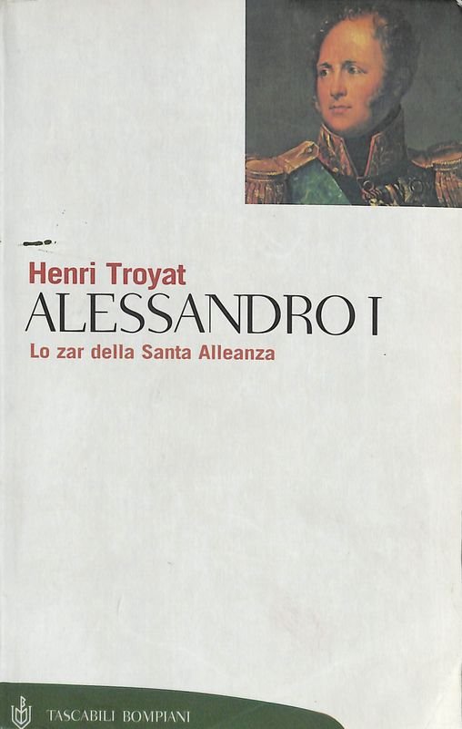 Alessandro I. Lo zar della Santa Alleanza