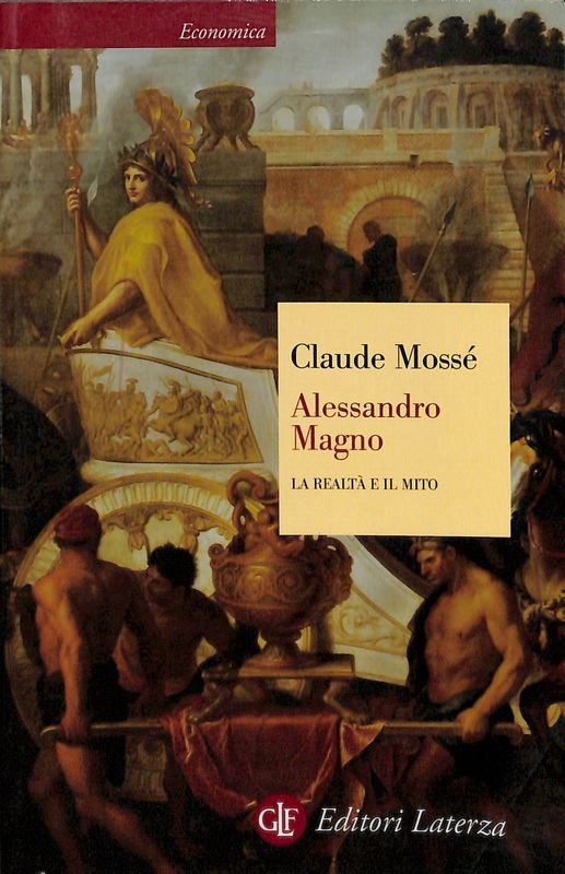 Alessandro Magno. La realtà e il mito