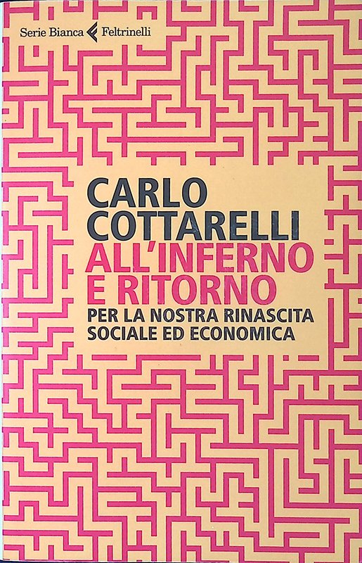 All'inferno e ritorno. Per la nostra rinascita sociale ed economica