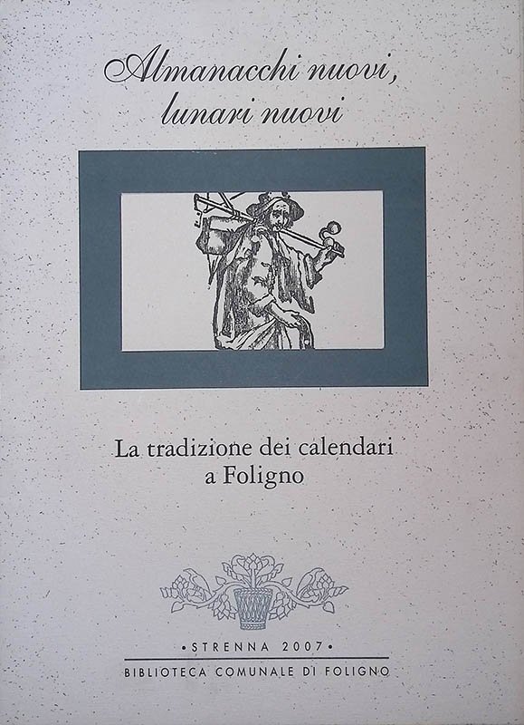 Almanacchi nuovi, lunari nuovi. La tradizione dei calendari a Foligno | Immagine principale