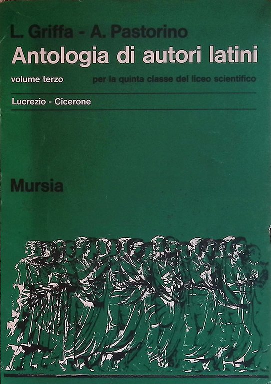 Antologia di autori latini. Per la quinta classe del liceo scientifico. Vol.3 Lucrezio, Cicerone