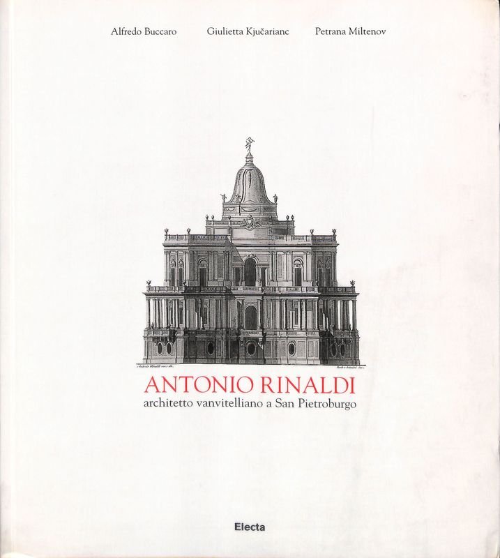 Antonio Rinaldi. Architetto vanvitelliano a San Pietroburgo