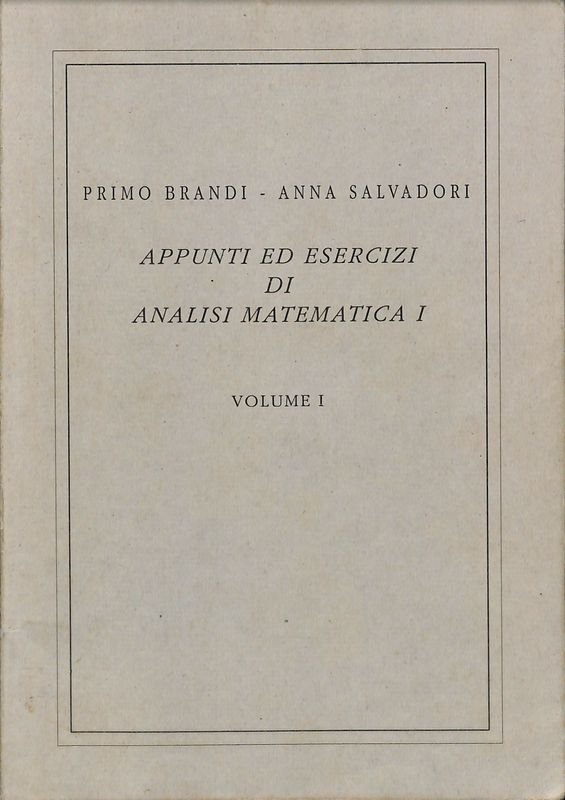 Appunti ed esercizi di analisi matematica I