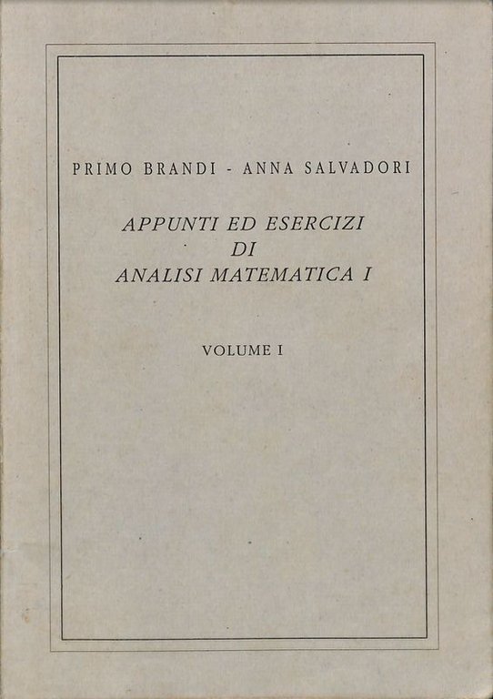 Appunti ed esercizi di analisi matematica I