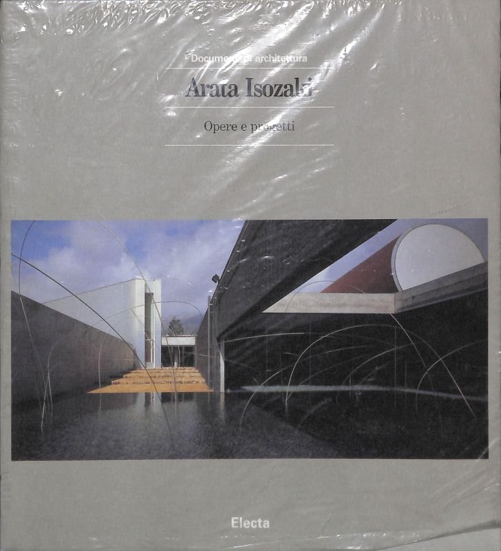 Arata Isozaki. Opere e progetti