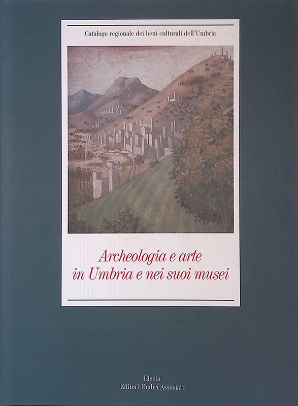 Archeologia e arte in Umbria e nei suoi musei