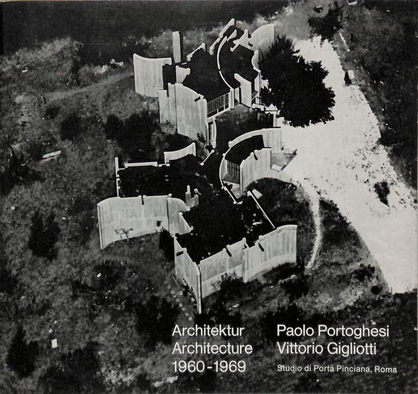 Architektur/architecture. 1960-1969. Paolo Portoghesi, Vittorio Gigliotti. Studio di Porta Pinciana, …