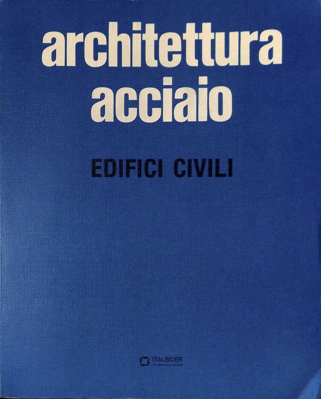 Architettura acciaio. Edifici civili