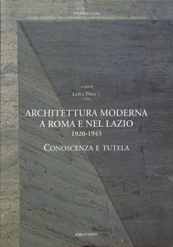 Architettura moderna a Roma e nel Lazio 1920-1945. Vol.1. Conoscenza … | Immagine principale