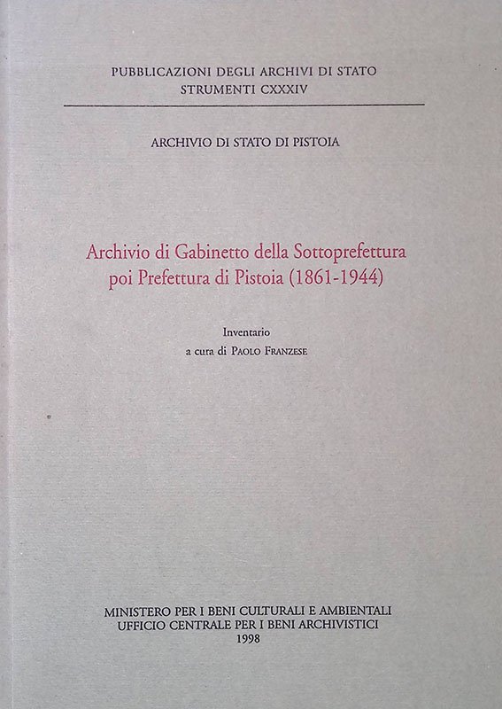 Archivio di Gabinetto della Sottoprefettura poi Prefettura di Pistoia 1861-1944.