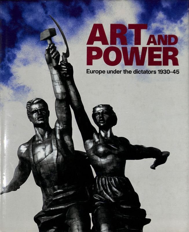 Art and Power. Europe under the dictators, 1930-45