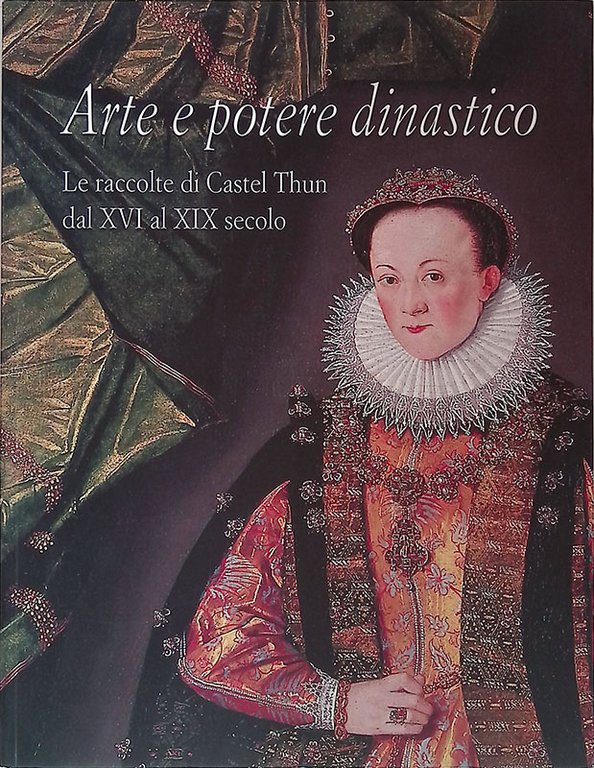 Arte e potere dinastico. Le raccolte di Castel Thun dal …