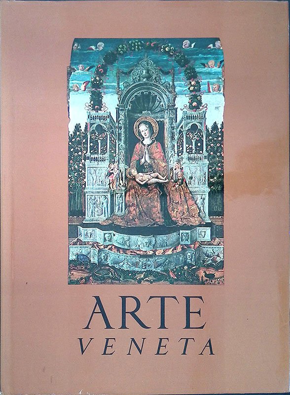 Arte veneta. Rivista di storia dell'arte. Annata XXXI, 1977