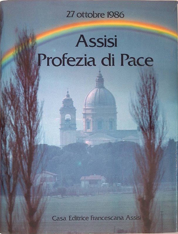 Assisi profezia di pace. 27 ottobre 1986