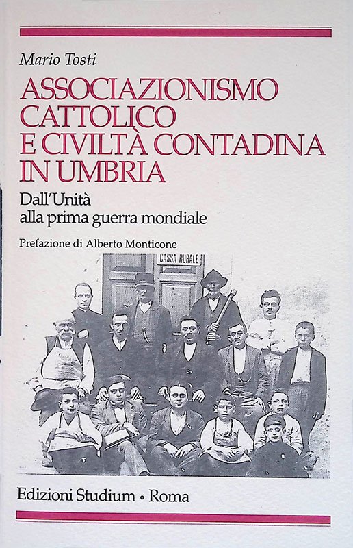 Associazionismo cattolico e civiltà contadina in Umbria. Dall'Unità alla prima …