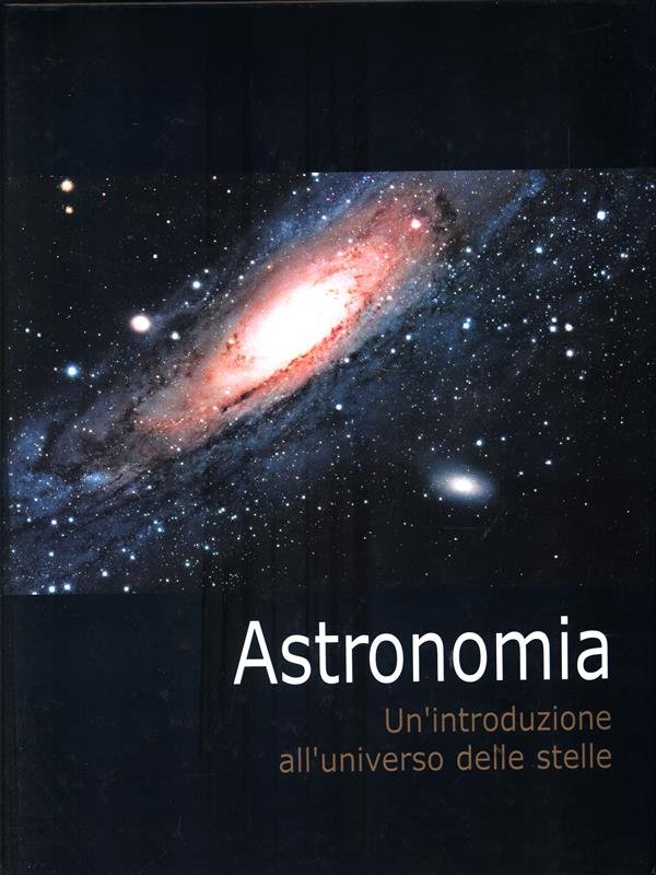 Astronomia. Un'introduzione all'universo delle stelle