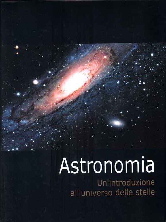 Astronomia. Un'introduzione all'universo delle stelle