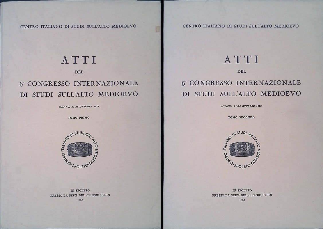 Atti del 6^ Congresso Internazionale di Studi sull'Alto Medioevo. Milano, …