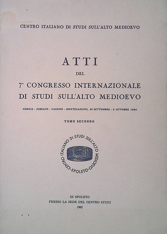 Atti del 7^ Congresso Internazionale di Studi sull'Alto Medioevo. Norcia …